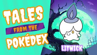 Tales from the Pokédex Litwick [upl. by Eraste]