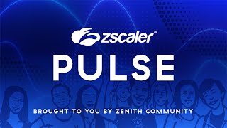 Zscaler Pulse  DataDriven Insights Exploring Business Analytics amp Zscaler Academy [upl. by Esemaj]