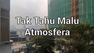 Atmosfera  Tak Tahu Malu Lirik [upl. by Cassondra]