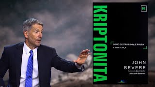 Kriptonita  Como destruir o que rouba sua força  John Bevere [upl. by Tilla]