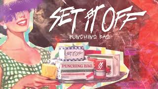 Set It Off  quotPunching Bagquot [upl. by Ahsiekram]