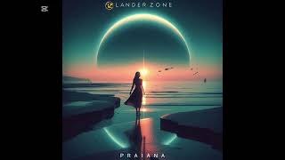 LANDER ZONE  PRAIANA [upl. by Ollehto]