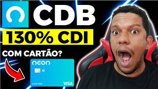 CDB NEON 130 DO CDI LIQUIDEZ DIÁIRA COM DIREITO A CARTÃO DE CRÉDITO SERÁ Vale a pena [upl. by Taryn]