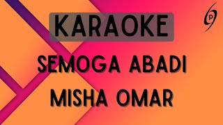 Misha Omar  Semoga Abadi Karaoke [upl. by Anauqaj]