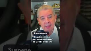 X quotMinistros não tem a ousadia de se opor a decisão de Moraesquot diz Cláudio [upl. by Buell]