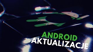 📱AKTUALIZACJE ANDROIDA Która firma robi to najlepiej 🤔 [upl. by Zildjian]