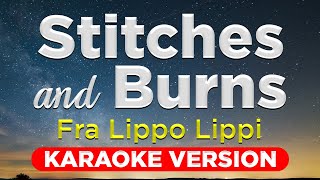 STITCHES AND BURNS  Fra Lippo Lippi HQ KARAOKE VERSION with lyrics [upl. by Sheng]