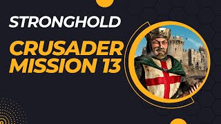 Stronghold Crusader  Mission 13  Heat of the Desert [upl. by Nived]