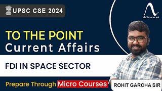 To The Point Current Affairs FDI in Space Sector  UPSC Current Affairs  ToThePoint [upl. by Nigle]