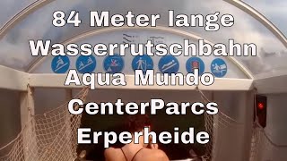 84 Meter lange Wasserrutschbahn im Aqua Mundo CenterParcs Erperheide [upl. by Roumell]