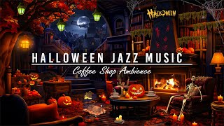 Cozy Autumn Cafe Vibes with Scary Halloween Jazz Music 🎃🦇 Spooky Background Music amp Chilling Sounds [upl. by Leaper]