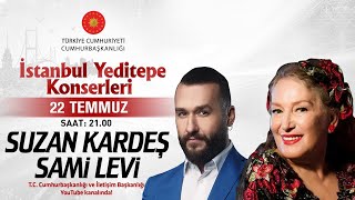 Cumhurbaşkanlığı “İstanbul Yeditepe Konserleri” Suzan Kardeş  Sami Levi [upl. by Mirna491]