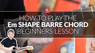 How To Play The Em Shape Barre Chord  Beginners Guitar Lesson [upl. by Sherwynd326]