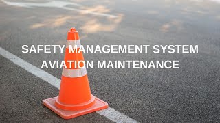 SAFETY MANAGEMENT SYSTEM IN AVIATION MAINTENANCE [upl. by Rednav571]