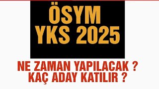 quotYks 2025quot Ne Zaman  Yks 2025e kaç aday katılacak  yks2025 2025yks [upl. by Nibroc]