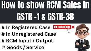 How to Show RCM Sales In GSTR1 amp GSTR3B RCM SUPPLY IN GSTR1 RCM SUPPLY IN GSTR3BRCM INPUT [upl. by Ahsienauq]