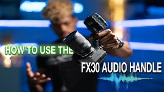 How to achieve professional Sound with the Sony FX30 Audio Handle [upl. by Atteugram836]