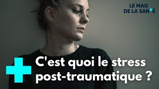 Le stress posttraumatique un dérèglement du cerveau  Le Magazine de la Santé [upl. by Zadoc846]