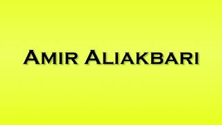 Pronunciation of Amir Aliakbari [upl. by Adiaz61]