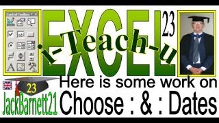 iTeachu Excel 23  Here is some work on Choose  amp  Dates [upl. by Lerrehs]