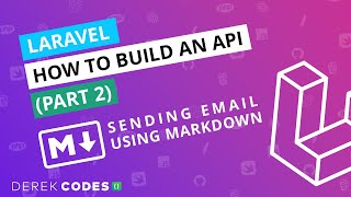 Laravel How to build an API  Part 2  Sending Email using markdown [upl. by Lytton]