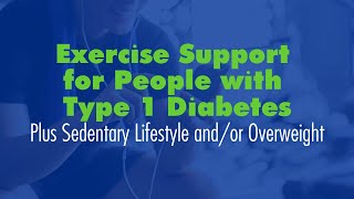 Exercise Support for People with Type 1 Diabetes Plus Sedentary Lifestyle [upl. by Aisila]