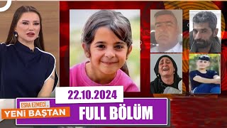 Esra Ezmeci ile Yeni Baştan  22 Ekim 2024 [upl. by Eiznikam]