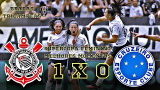 BRABAS TRICAMPEÃS  Corinthians 1 x 0 Cruzeiro  Melhores Momentos  Supercopa Feminino 2024 [upl. by Justin]