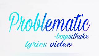 ProblematicBoyWithUke Lyrics Video [upl. by Aneeles]