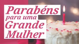 Uma grande mulher faz aniversário hoje [upl. by Darach]