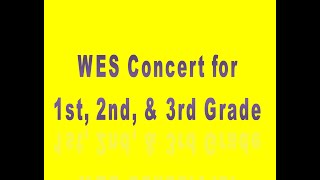 WES 1st 2nd amp 3rd Grade Concert  930AM [upl. by Juta]