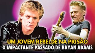 A Verdadeira História de Bryan Adams De uma Infância Rebelde à Prisão e um Contrato de 1 Dólar [upl. by Copp]