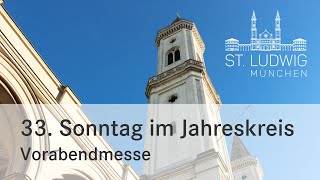 Vorabendmesse  33 Sonntag im Jahreskreis  St Ludwig München  16112024 [upl. by Anibla476]