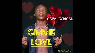 Gimmie love Gava lyrical [upl. by Placia]