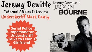 Jeremy Dewitte  Internal Affairs Undersheriff Canty Jennifer said what [upl. by Ahsinek629]