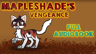 Warrior Cats Mapleshades Vengeance Audiobook COMPLETED [upl. by Ottie694]