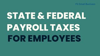 State amp Federal Payroll Taxes for Employers [upl. by Pincas890]