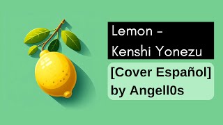 Lemon  Kenshi Yonezu Cover español [upl. by Easlehc]