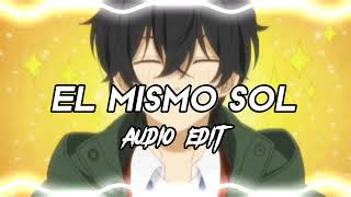 El mismo sol audio edit [upl. by Nosliw]