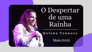 Helena Tannure  O Despertar de uma Rainha [upl. by Mosera]