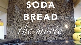 How to make Soda Bread The Movie [upl. by Adnofal]