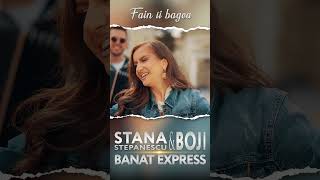 👆🏻 Premiera quotStana Stepanescu Boji și Banat Express  Fain îi bagea 🎶✨quot 👆🏻 [upl. by Brieta]