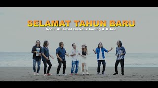 SELAMAT TAHUN BARU  All Artist Crukcuk Kuning amp QAno Pro [upl. by Manlove]