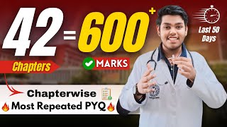 42 Chapters  600 Marks 🔥 With Most Repeated PYQ Analysis  NEET 2024 600 Marks in Last 50 Days [upl. by Eirellam116]