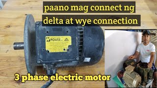 Paano mag connect ng Delta at Wye connection sa 3 phase electric motor [upl. by Naor]