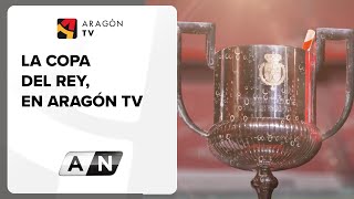 La Copa del Rey en Aragón TV [upl. by Maxi]