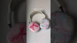 Decorating my new AirPod Max [upl. by Ecyned]