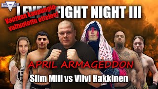 LEVELI FIGHT NIGHT III  Vantaan kaupunginvaltuutettu Milad quotSlim quotMillquot Dehghan vs Viivi Hakkinen [upl. by Leake566]