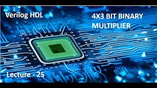 Verilog HDL Lecture  25  4X3 BIT BINARY MULTIPLIER हिंदी में [upl. by Idolem439]