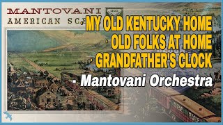 Mantovani  My Old Kentucky Home  Old Folks at Home  Grandfathers Clock 1959 [upl. by Katie]